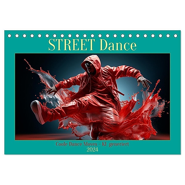Street Dance (Tischkalender 2024 DIN A5 quer), CALVENDO Monatskalender, Cathrin Illgen