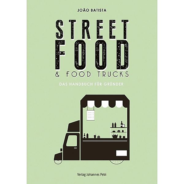 Street Food & Food Trucks / Verlag Johannes Petri, João Batista