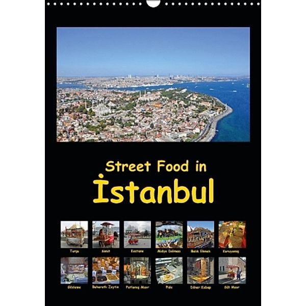 Street Food in Istanbul (Wandkalender 2015 DIN A3 hoch), Claus Liepke, Dilek Liepke