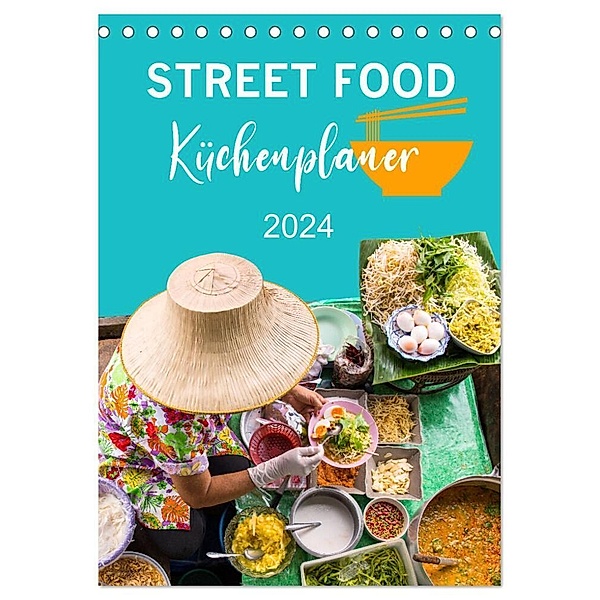Street Food - Küchenplaner (Tischkalender 2024 DIN A5 hoch), CALVENDO Monatskalender, Mario Weigt