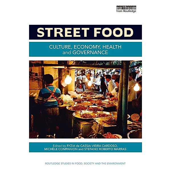 Street Food / Routledge Studies in Food, Society and the Environment