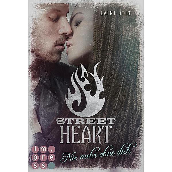 Street Heart. Nie mehr ohne dich (Street Stories 2) / Street Stories Bd.2, Laini Otis, Cat Dylan