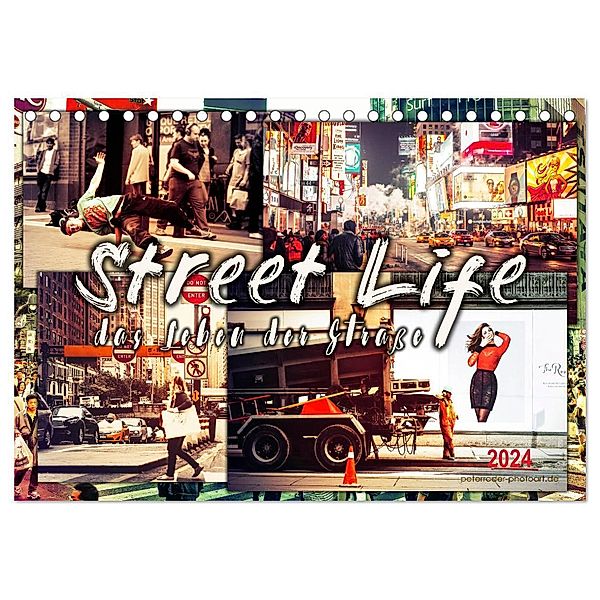 Street Life, das Leben der Strasse (Tischkalender 2024 DIN A5 quer), CALVENDO Monatskalender, Peter Roder
