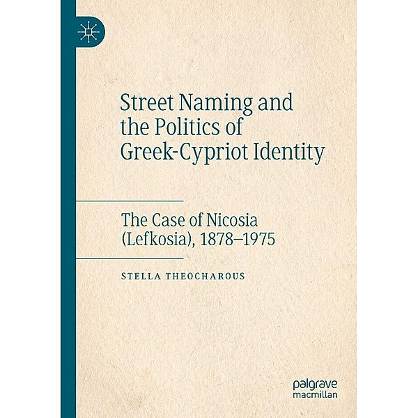 Street Naming and the Politics of Greek-Cypriot Identity / Progress in Mathematics, Stella Theocharous