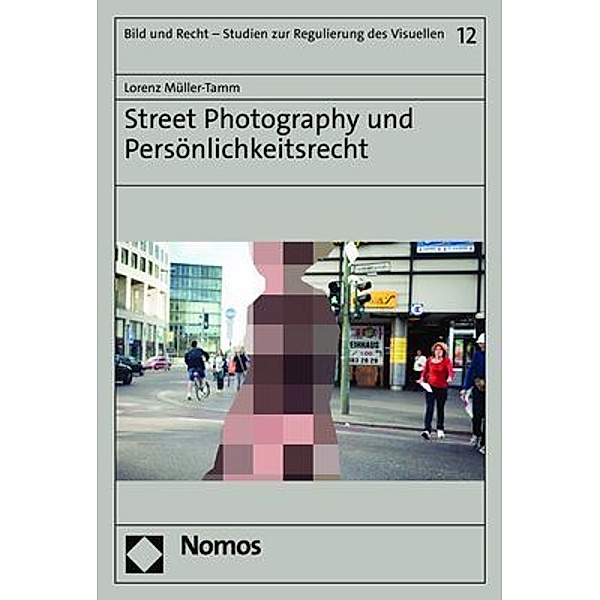 Street Photography und Persönlichkeitsrecht, Lorenz Müller-Tamm
