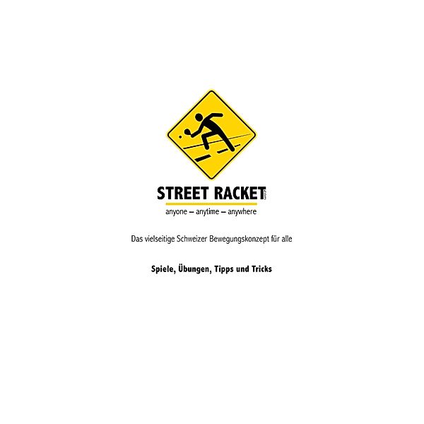 Street Racket: Spiele, Übungen, Tipps und Tricks, Marcel Straub