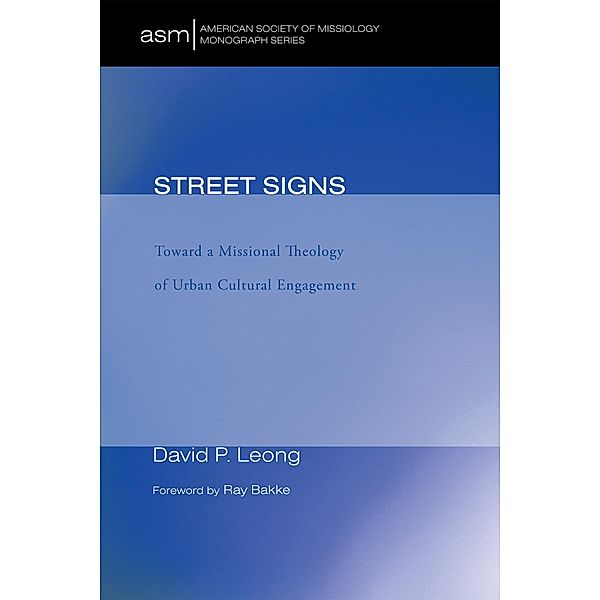 Street Signs / American Society of Missiology Monograph Series Bd.12, David P. Leong