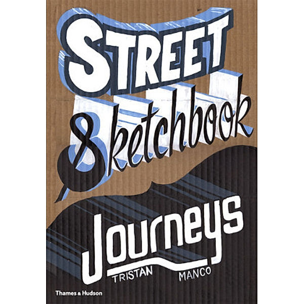 Street Sketchbook: Journeys, Tristan Manco