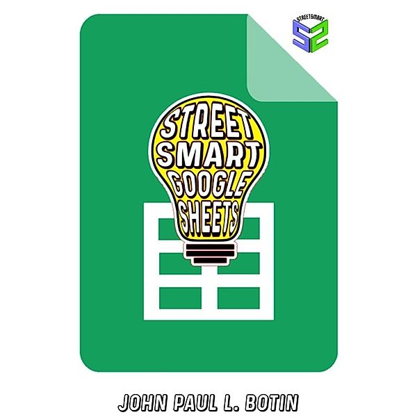 STREET-SMART GOOGLE SHEETS, John Paul L. Botin
