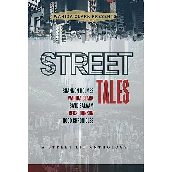 Street Tales: A Street Lit Anthology, Wahida Clark, Shannon Holmes, Sa'id Salaam, Reds Johnson, Hood Chronicles