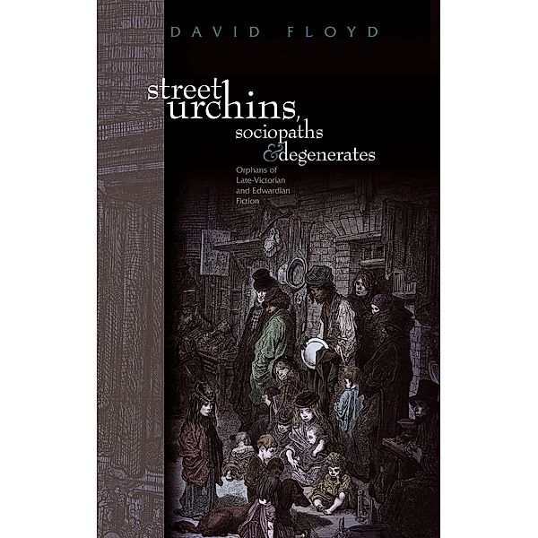 Street Urchins, Sociopaths and Degenerates, David Floyd