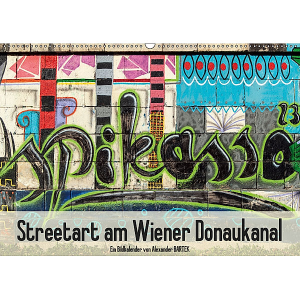 Streetart am Wiener DonaukanalAT-Version (Wandkalender 2019 DIN A2 quer), Alexander Bartek