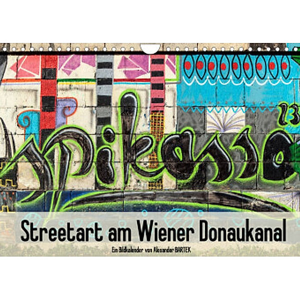 Streetart am Wiener DonaukanalAT-Version  (Wandkalender 2022 DIN A4 quer), Alexander Bartek