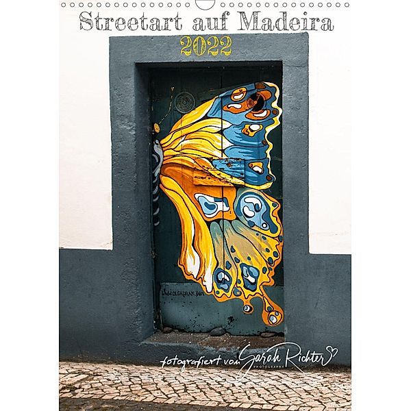 Streetart auf Madeira (Wandkalender 2022 DIN A3 hoch), Sarah Richter