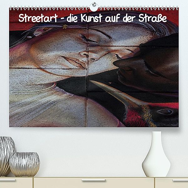 Streetart - die Kunst auf der Straße(Premium, hochwertiger DIN A2 Wandkalender 2020, Kunstdruck in Hochglanz), Andreas Klesse