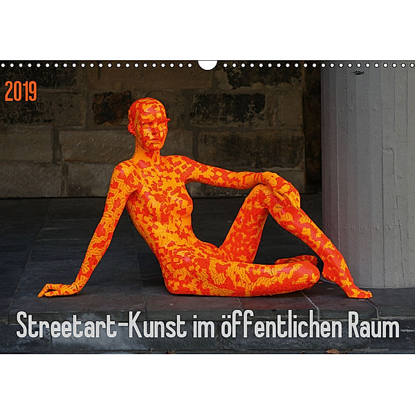 Streetart - Kunst im öffentlichen Raum (Wandkalender 2019 DIN A3 quer), SchnelleWelten
