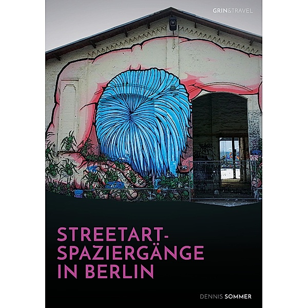 Streetart-Spaziergänge in Berlin, Dennis Sommer