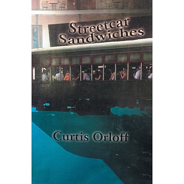 Streetcar Sandwiches, Curtis Orloff