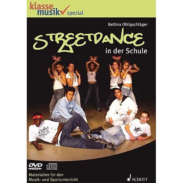 Streetdance in der Schule, 1 DVD m. Audio-CD, Bettina Ohligschläger