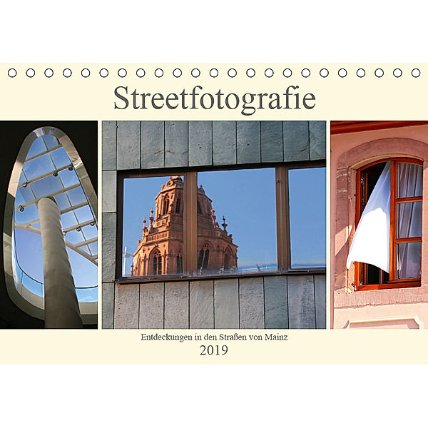 Streetfotografie -Entdeckungen in den Stra?en von Mainz (Tischkalender 2019 DIN A5 quer), Brigitte Dürr