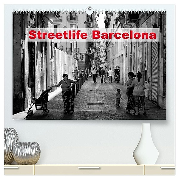 Streetlife Barcelona (hochwertiger Premium Wandkalender 2024 DIN A2 quer), Kunstdruck in Hochglanz, Andreas Klesse