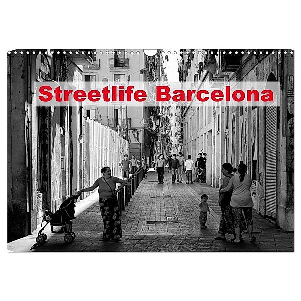 Streetlife Barcelona (Wandkalender 2024 DIN A3 quer), CALVENDO Monatskalender, Andreas Klesse