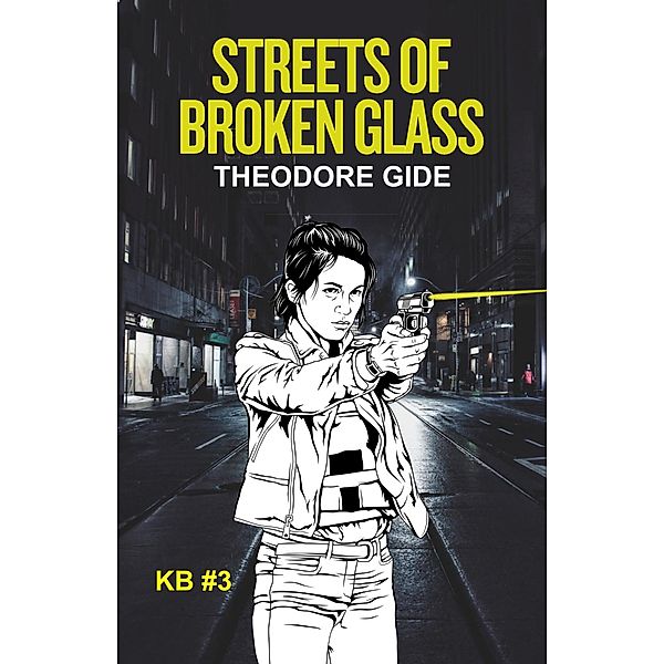 Streets of Broken Glass (Kristen Black Series, #3) / Kristen Black Series, Theodore Gide