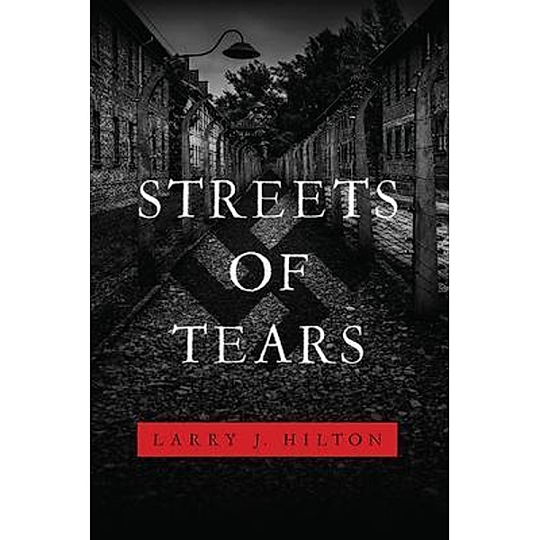 Streets of Tears, Larry J Hilton