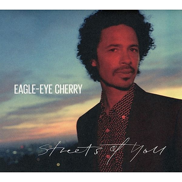 Streets Of You, Eagle Eye Cherry