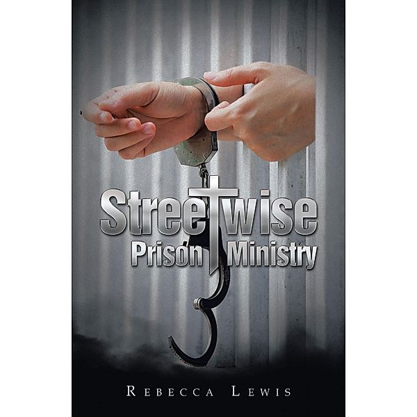 Streetwise Prison Ministry, Rebecca Lewis