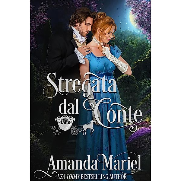 Stregata dal conte (Amore leggendario, #1) / Amore leggendario, Amanda Mariel