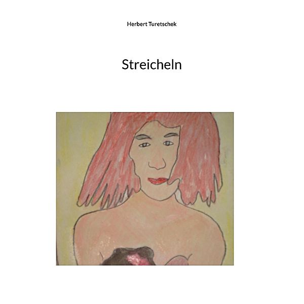 Streicheln, Herbert Turetschek