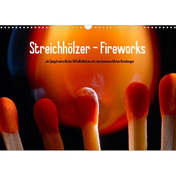 Streichhölzer - Fireworks (Wandkalender 2022 DIN A3 quer), Ralf Wehrle & Uwe Frank, Black&White Fotodesign