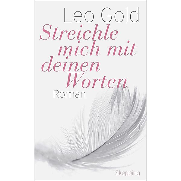 Streichle mich mit deinen Worten, Leo Gold