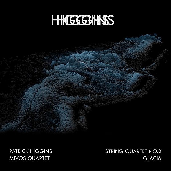 Streichquartett 2+Glacia, Patrick Higgins