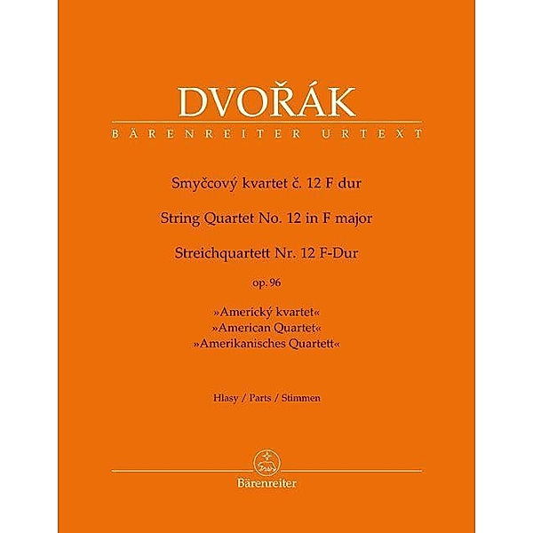 Streichquartett Nr. 12 F-Dur op. 96 Amerikanisches Quartett, Antonín Dvorák