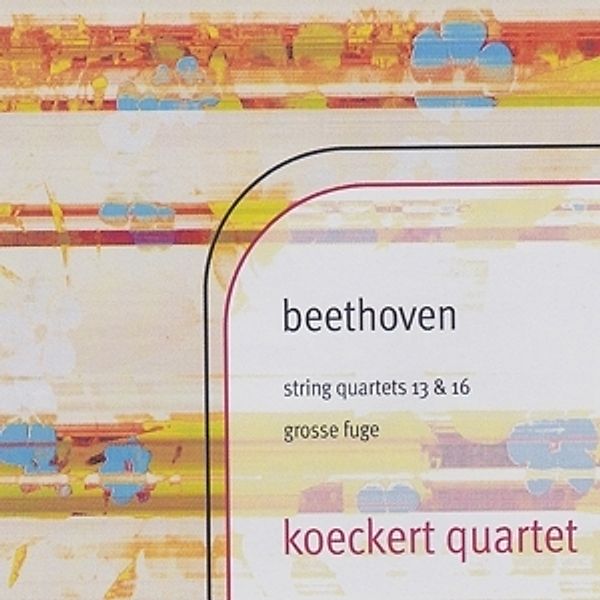 Streichquartette 13 & 16 - Gr.Fuge Op.133, Koeckert Quartet