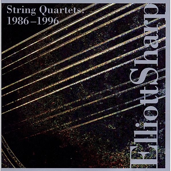 Streichquartette 1986-1996, Elliott Sharp
