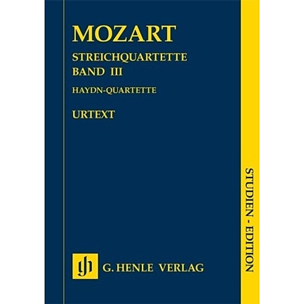 Streichquartette Band III SE, Wolfgang Amadeus - Streichquartette, Band III (Haydn-Quartette) Mozart, Band III (Haydn-Quartette) Wolfgang Amadeus Mozart - Streichquartette