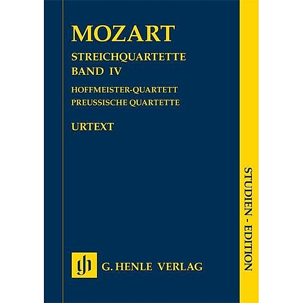 Streichquartette, Studienpartitur, Wolfgang Amadeus - Streichquartette, Band IV Mozart, Band IV Wolfgang Amadeus Mozart - Streichquartette