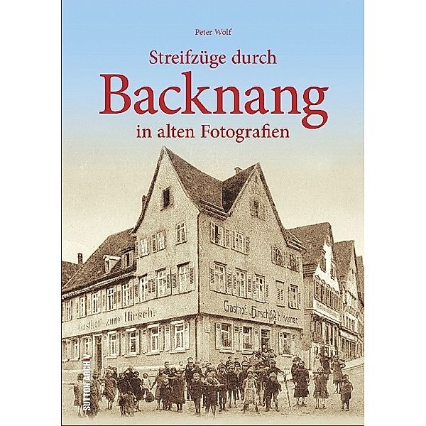 Streifzüge durch Backnang, Peter Wolf