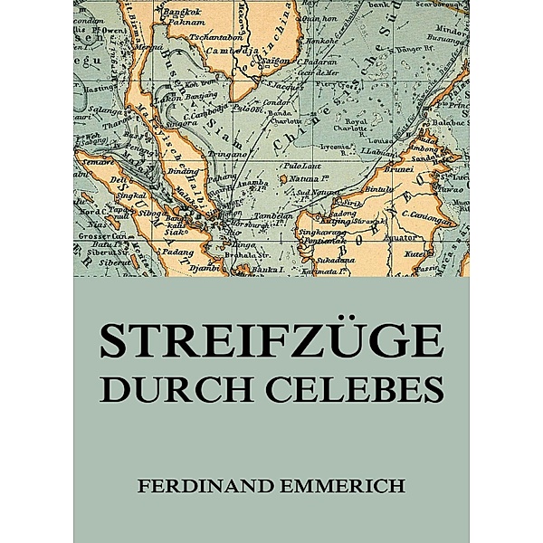 Streifzüge durch Celebes, Ferdinand Emmerich