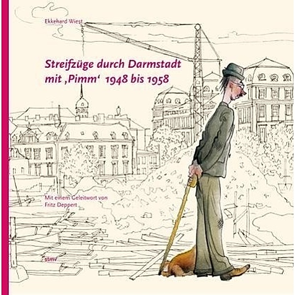 Streifzüge durch Darmstadt mit Pimm 1948 bis 1958, Ekkehard Wiest