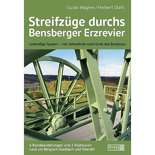 Streifzüge durch das Bensberger Erzrevier, Guido Wagner, Herbert Stahl