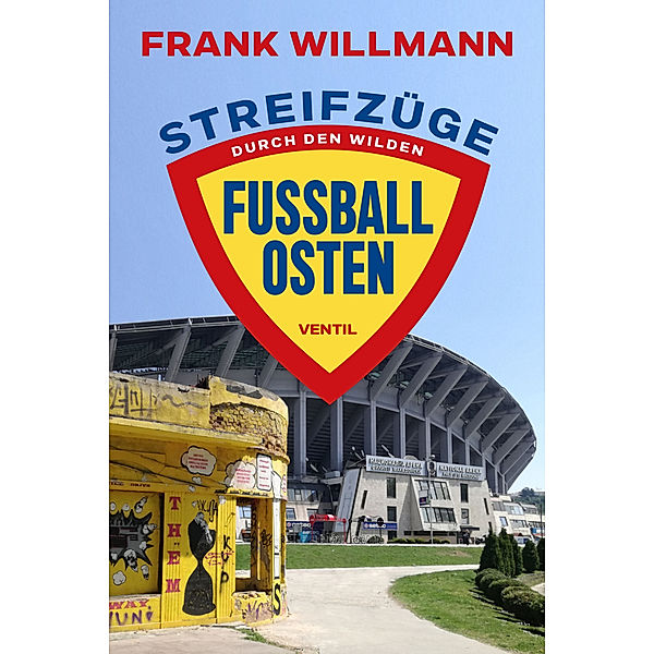 Streifzüge durch den wilden Fußball-Osten, Frank Willmann