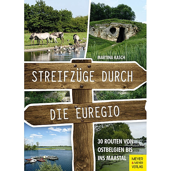 Streifzüge durch die Euregio, Martina Kasch