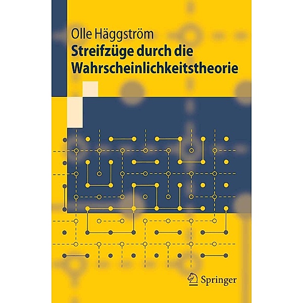 Streifzüge durch die Wahrscheinlichkeitstheorie / Springer, Olle Häggström