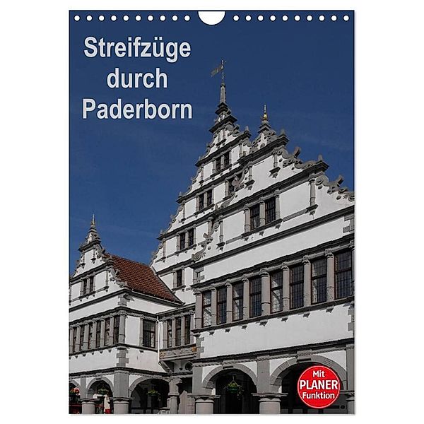 Streifzüge durch Paderborn (Wandkalender 2024 DIN A4 hoch), CALVENDO Monatskalender, Anneli Hegerfeld-Reckert