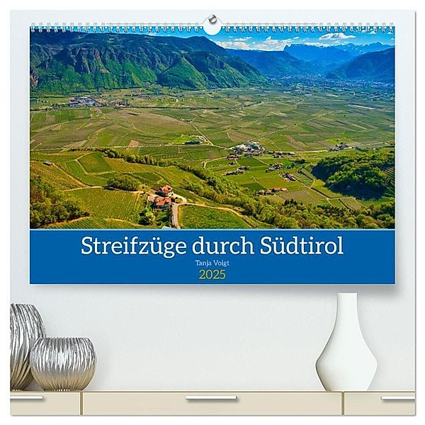 Streifzüge durch Südtirol (hochwertiger Premium Wandkalender 2025 DIN A2 quer), Kunstdruck in Hochglanz, Calvendo, Tanja Voigt