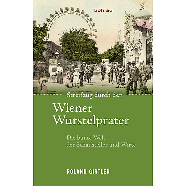 Streifzug durch den Wiener Wurstelprater, Roland Girtler